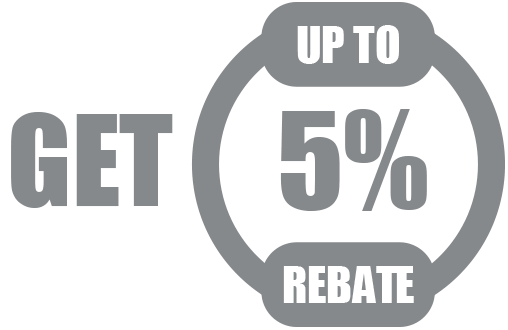 Get up to 5% rebate